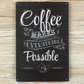 Coffee Makes Everything Possible Vintage Metal Sign - Wall Art